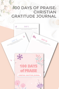 Christian Gratitude Journal: 100 Days of Praise